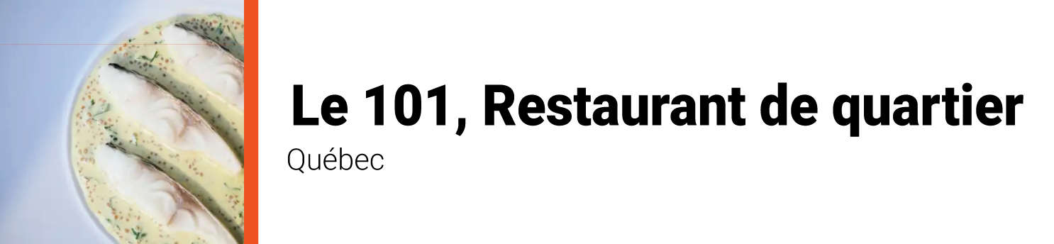 Le 101, Restaurant de quartier